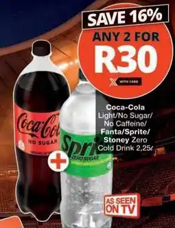 Checkers Coca-Cola Light/No Sugar/No Caffeine/Fanta/Sprite/Stoney Zero Cold Drink 2,25ℓ offer