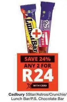 Checkers Cadbury 5Star/Astros/Crunchie/Lunch Bar/P.S. Chocolate Bar offer