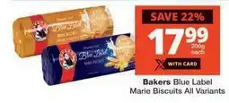 Checkers Bakers Blue Label Marie Biscuits All Variants offer