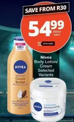 Checkers NIVEA BODY LOTION/CREAM offer