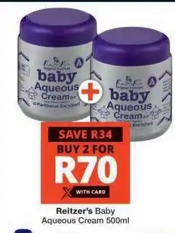 Checkers Reitzer's Baby Aqueous Cream 500ml offer