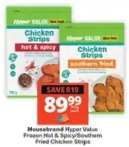 Checkers Housebrand Hyper Value Frozen Hot & Spicy/ Southern Fried Chicken Strips offer