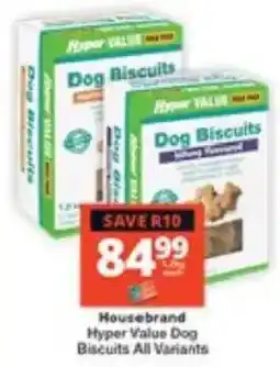 Checkers Housebrand Hyper Value Dog Biscuits All Variants offer