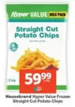 Checkers Housebrand Hyper Value Frozen Straight Cut Potato Chips offer