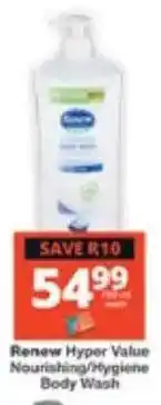 Checkers Renew Hyper Value Nourishing/ Hygiene Body Wash offer