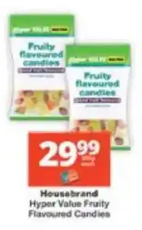 Checkers Housebrand Hyper Value Fruity Flavoured Candies offer