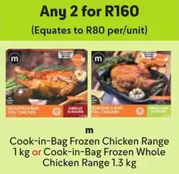 Makro m Cook-in-Bag Frozen Chicken Range or Cook-in-Bag Frozen Whole Chicken Range offer