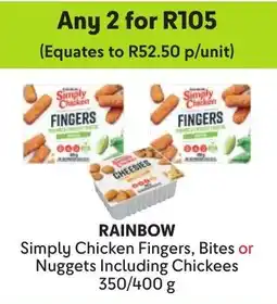 Makro Rainbow Simply Chicken Fingers, Bites or Nuggets Including Chickees offer