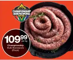 Checkers Championship Bulk Boerewors (Thick) offer
