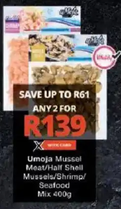 Checkers Umoja Mussel Meat/Half Shell Mussels/Shrimp/Seafood Mix offer