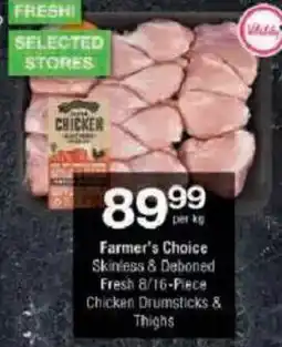 Checkers Farmer's Choice Skinless & Deboned Fresh 8/16-Piece Chicken Drumsticks & Thighs offer