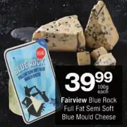 Checkers Fairview Blue Rock Full Fat Semi Soft Blue Mould Cheese offer