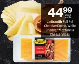 Checkers Ladismith Cheese Ladismith Full Fat Cheddar/Gouda/White Cheddar/Mozzarella Cheese Slices offer