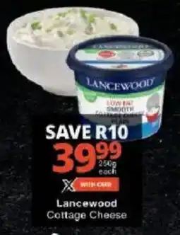 Checkers Lancewood Cottage Cheese offer