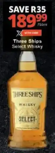 Checkers Three Ships Select Whisky offer