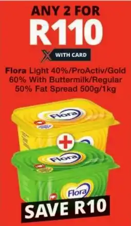 Checkers Flora Light 40%/ProActiv/Gold 60% With Buttermilk/Regular 50% Fat Spread offer