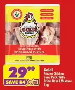 Shoprite Goldi Chicken Frozen Chicken Soup Pack With Brine-Based Mixture offer