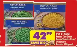 Shoprite Pot O' Gold Frozen Cut Green Beans/Garden Peas/Sweetcorn Kernels offer
