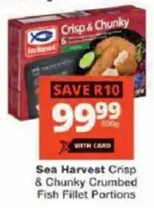 Checkers Sea Harvest Crisp & Chunky Crumbed Fish Fillet Portions offer