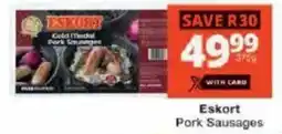 Checkers Eskort Pork Sausages offer