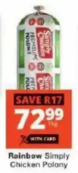 Checkers Rainbow Simply Chicken Polony offer