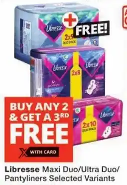 Checkers Libresse Maxi Duo/Ultra Duo/Pantyliners offer