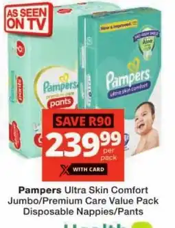 Checkers Pampers Ultra Skin Comfort Jumbo/Premium Care Value Pack Disposable Nappies/Pants offer