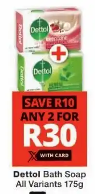 Checkers Dettol Bath Soap offer