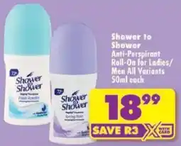 Shoprite Shower to Shower Anti-Perspirant Roll-On for Ladies/Men offer