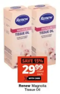 Checkers Renew Magnolia Tissue Oil offer