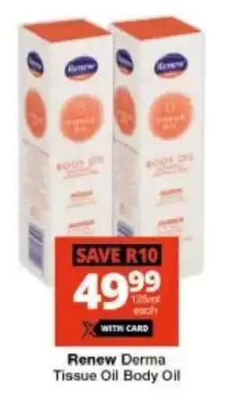 Checkers Renew Derma Tissue Oil Body Oil offer