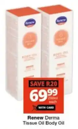 Checkers Renew Derma Tissue Oil Body Oil offer