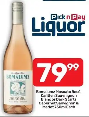 Bomalumz Moscato Rosé, Kantlyn Sauvignon Blanc or Dark Starts Cabernet Sauvignon & Merlot