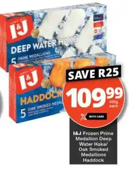 Checkers I&J Frozen Prime Medallion Deep Water Hake/Oak Smoked Medallions Haddock offer