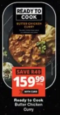 Checkers Ready to Cook Butter Chicken Curry offer