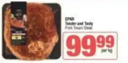 SuperSpar SPAR Tender and Tasty Pork Texas Steak offer