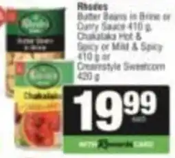 SuperSpar Rhodes Butter Beans in Brine or Dairy Sauce Chukalaka Hot & Spicy or Mild & Spicy Creamstyle Sweetcorn offer