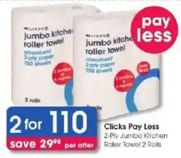 Clicks Clicks Pay Less 2-Ply Jumbo Kitchen Roller Towel offer