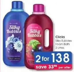 Clicks Silky Bubbles Foam Bath offer
