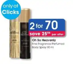 Clicks Oh So Heavenly Fine Fragrance Perfumed Body Spray offer