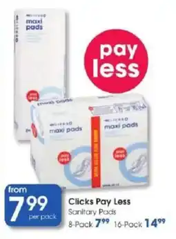Clicks Clicks Pay Less Sanitary Pads offer