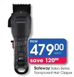 Clicks Safeway Salon Series Transparent Hair Clipper offer