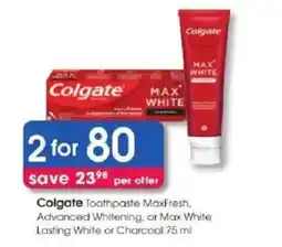 Clicks Colgate Toothpaste MaxFresh, Advanced Whitening, or Max White Lasting White or Charcoal offer