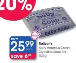 Clicks Reitzer's Baby Aqueous Cream Glycerine Soap Bar offer