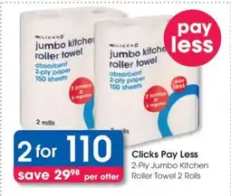 Clicks Clicks Pay Less 2-Ply Jumbo Kitchen Roller Towel 2 Rolls offer