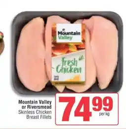 Spar Mountain Valley or Riversmead Skinless Chicken Breast Fillets offer