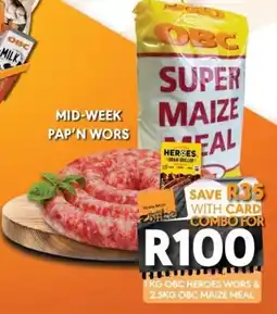OBC Meat & Chicken OBC Heroes Wors & OBC Super Maize Meal offer