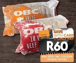 OBC Meat & Chicken OBC 100G CHICKEN OR BEEF PATTIES offer
