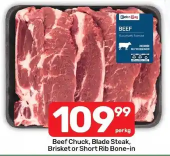 Pick n Pay Hypermarket Beef Chuck, Blade Steak, Brisket or Short Rib Bone-in offer