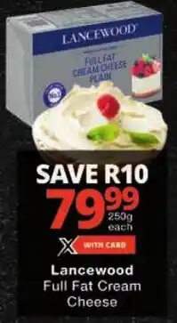 Checkers Lancewood Full Fat Cream Cheese offer